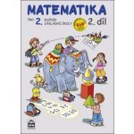 Matematika pro 2 ročník základní školy 2.díl, 3. vydání - Pišlova Miroslava Čížková – Hledejceny.cz