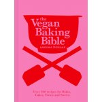 The Vegan Baking Bible: Over 300 Recipes for Bakes, Cakes, Treats and Sweets Tegelaar Karolina – Zboží Dáma