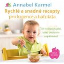 Rychlé a snadné recepty pro kojence a batolata 100 nejlepších jídel, která připravíte za