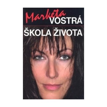 Vostrá škola života - Markéta Vostrá