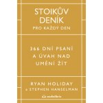 Stoikův deník pro každý den - 366 dní psaní a úvah nad uměním žít – Hledejceny.cz