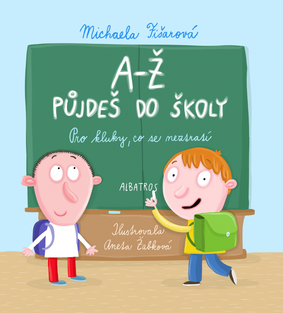 A-Ž půjdeš do školy: Pro kluky, co se neztratí - Michaela Fišarová