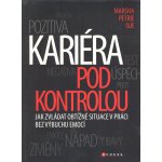 Kariéra pod kontrolou - Sue Marsha Petrie – Hledejceny.cz