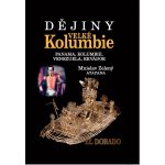 Dějiny Velké Kolumbie - Panama, Kolumbie, Venezuela, Ekvádor - Mnislav Zelený-Atapana – Hledejceny.cz