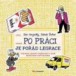 Po práci je pořád legrace | Jan Nejedlý, Jakub Šofar – Hledejceny.cz