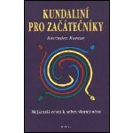 Kundaliní pro začátečníky - Ravindra Kumar – Hledejceny.cz