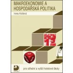 MAKROEKONOMIE PRO STŘEDNÍ A VYŠŠÍ HOTELOVÉ ŠKOLY - Irena Králová – Hledejceny.cz