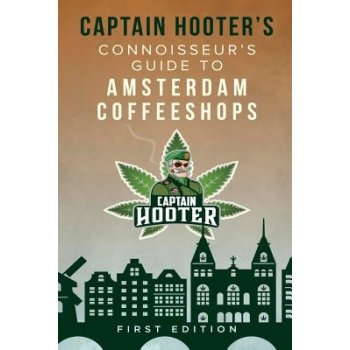 Captain Hooters Connoisseurs Guide to Amsterdam Coffeeshops Hooter CaptainPaperback