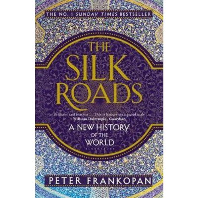 Silk Roads - Frankopan, Peter