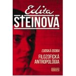 Ľudská osoba, filozofická antropológia - Edita Steinová – Hledejceny.cz