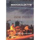 Mikrokolektyw: Dew Point DVD