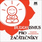 Buddhismus pro začátečníky - Thubten Chodronová – Zboží Mobilmania