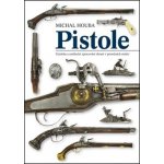 Houba Michal: Pistole - výzdoba a umělecké zpracování v proměnách staletí Kniha – Zboží Mobilmania