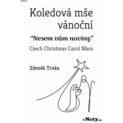 Zdeněk Trnka Koledová mše vánoční "Nesem vám noviny" pro smíšený sbor a komorní orchestr partitura + party – Zboží Mobilmania