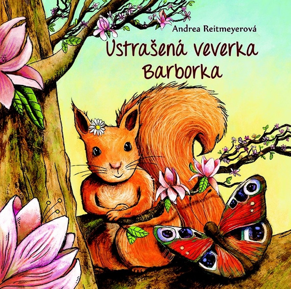 Ustrašená veverka Barborka - Andrea Reitmeyerová