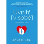 Uvnitř v sobě - Michael Neill – Hledejceny.cz