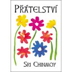 Přátelství - Sri Chinmoy – Hledejceny.cz