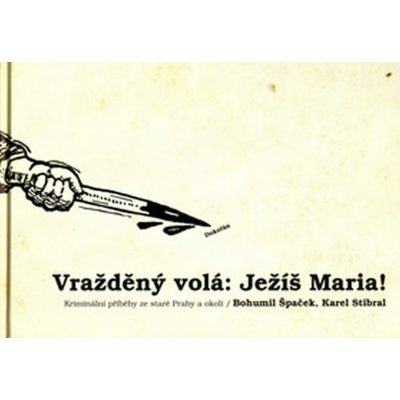 Vražděný volá: Ježíš Maria! - Karel Stibral – Hledejceny.cz