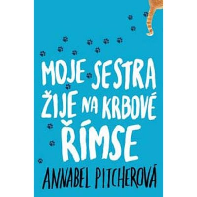 Moje sestra žije na krbové římse - Annabel Pitcherová – Zbozi.Blesk.cz