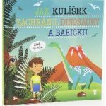 Jak Kulíšek zachránil dinosaury a babičku - Šimon Matějů – Hledejceny.cz