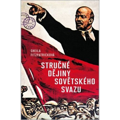 Stručné dějiny Sovětského svazu - Sheila Fitzpatrick – Hledejceny.cz