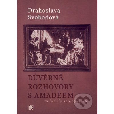 Důvěrné rozhovory s Amadeem Drahoslava Svobodová – Hledejceny.cz