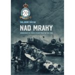 Nad mraky - Každodennost 311. československé perutě RAF 1940-1945 - Dalibor Vácha – Hledejceny.cz