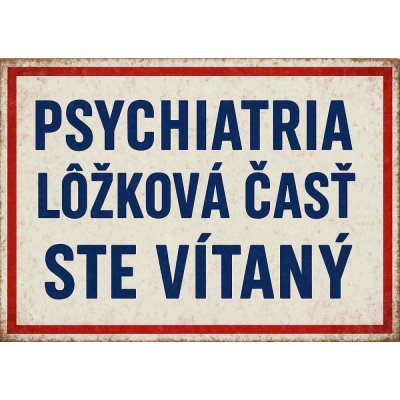Ceduľa Psychiatria lôžková časť ste vítaný – Zboží Dáma
