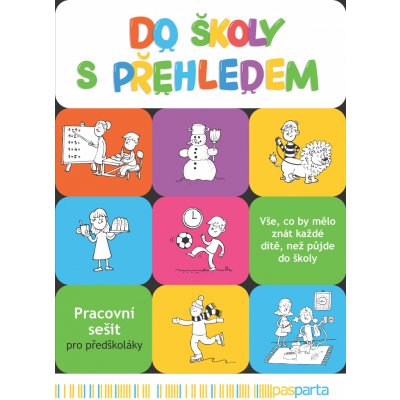 Do školy s přehledem - Pracovní sešit pro předškoláky – Hledejceny.cz