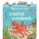 Moje první knížka o mořích a oceánech - neuveden