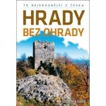 To nejkrásnější z Česka: Hrady bez ohrady - Vladimír Soukup – Zboží Dáma