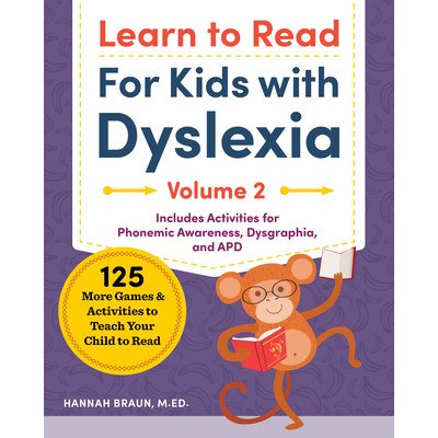 Learn to Read for Kids with Dyslexia, Volume 2: 125 More Games and Activities to Teach Your Child to Read Braun HannahPaperback