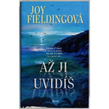 Až ji uvidíš Joy Fieldingová