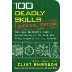 100 Deadly Skills: Survival Edition: The SEAL... Clint Emerson – Hledejceny.cz