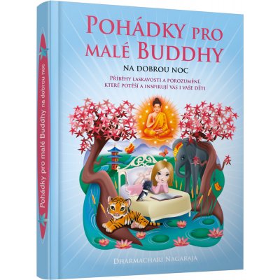 Pohádky pro malé Buddhy na dobrou noc - Dharmachari Nagaraja – Hledejceny.cz