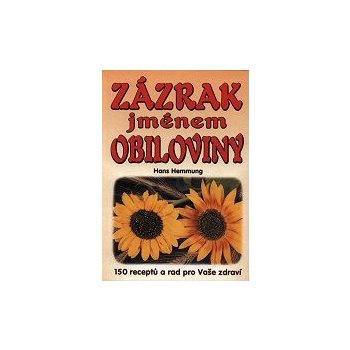 Zázrak jménem obiloviny - Hans Hemmung