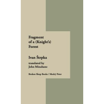 Fragment of a Knight’s Forest - Ivan Štrpka – Hledejceny.cz