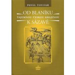 Od Blaníku k Sázavě - Tajemnou českou krajinou - Toufar Pavel – Hledejceny.cz