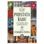 Podstata řádu: O stavitelském umění a podstatě univerza - Christopher Alexander – Hledejceny.cz