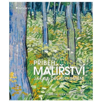 Příběh malířství - Jak se dělalo umění - Andrew Graham-Dixon – Zboží Mobilmania