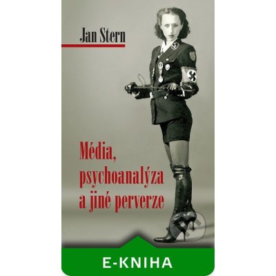 Média, psychoanalýza a jiné perverze - Jan Stern – Hledejceny.cz