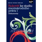 Rukověť ke studiu mezinárodního práva 1 - Ondřej Svaček, Martin Faix, Pavel Bureš – Hledejceny.cz