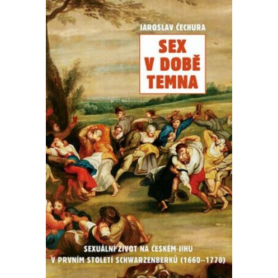 Sex v době temna - Jaroslav Čechura – Hledejceny.cz