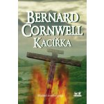 Kac ířka - Hledání svatého grálu - Cornwell Bernard – Hledejceny.cz