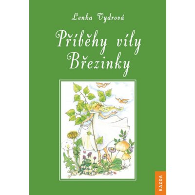 Příběhy víly Březinky - Vydrová Lenka – Hledejceny.cz