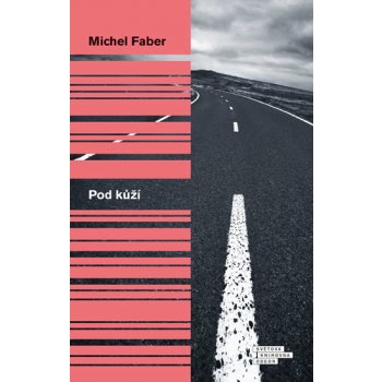 Pod kůží - Michel Faber