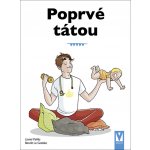 Poprvé tátou - Průvodce pro novopečené tatínky - Pailles Lione, Le Goëdec Benoit – Hledejceny.cz