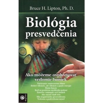 Biológia presvedčenia Bruce H. Lipton