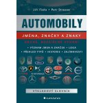 Automobily: jména, značky a znaky - 2., rozšířené vydání - Fiala Jiří, Strossa Petr – Hledejceny.cz