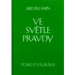 Ve světle Pravdy - Poselství Grálu - komplet 3 knihy – Hledejceny.cz